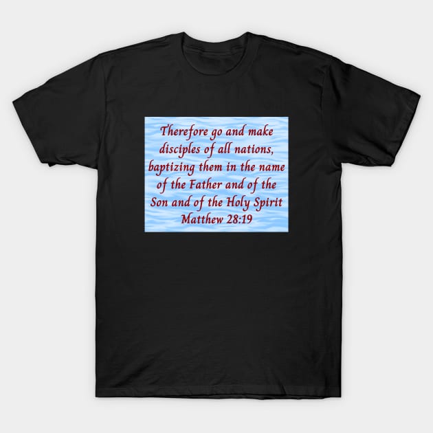 Bible Verse Matthew 28:19 T-Shirt by Prayingwarrior